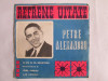 VINIL SINGLE EDC 10 135 REFRENE UITATE-PETRE ALEXANDRU-, Populara, electrecord