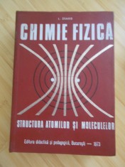 I. ZSAKO--CHIMIE FIZICA - STRUCTURA ATOMILOR SI MOLECULELOR foto