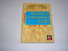 Dan Branzei - Matematica in concursurile scolare - clasele V-VIII - 2000,RF7/1 foto