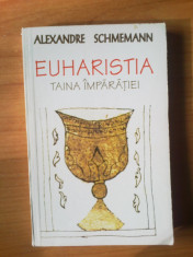 d4 Alexandre Schmemann - Euharistia - taina imparatiei foto