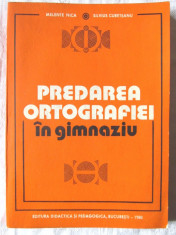 &amp;quot;PREDAREA ORTOGRAFIEI IN GIMNAZIU&amp;quot;, Melente Nica / Silvius Cureteanu, 1980. Noua foto