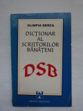 CARTE BANAT- OLIMPIA BERCA, DICTIONAR AL SCRIITORILOR DIN BANAT, TIMISOARA, 1996