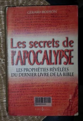 Gerard Bodson LES SECRETS DE L APOCALYPSE Les Propheties revelees du dernier livre de la Bible Editions 1 1999 foto