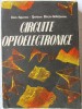 Circuite Optoelectronice - Dan Sporea, Birca-Galateanu, 1986, Editura Militara - Carte Tehnica Electronica, Scheme si Diagrame