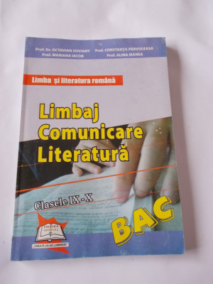 LIMBA SI LITERATURA ROMANA LIMBAJ COMUNICARE LITERATURA CLASELE IX-X foto