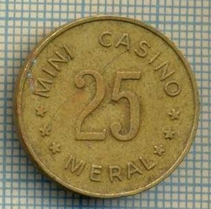 JETON 294 PENTRU COLECTIONARI - ,,25&amp;quot; -MINI CASINO - MERAL - UNGARIA ? -STAREA CARE SE VEDE foto