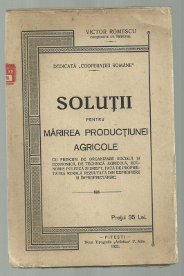 Victor Romescu / SOLUTII PENTRU MARIREA PRODUCTIEI AGRICOLE - editie 1923 foto