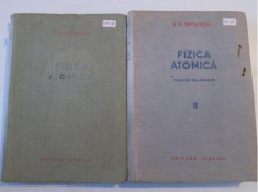 Fizica atomica / E.V. Spolschi Spolski 2 volume Editura Tehnica, 1953-1954 foto