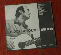 Disc vinil ( vinyl , pick-up ) - Tudor Gheorghe - Viata lumii !!! foto