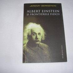 J Bernstein Albert Einstein si frontierele fizicii,RF7/2