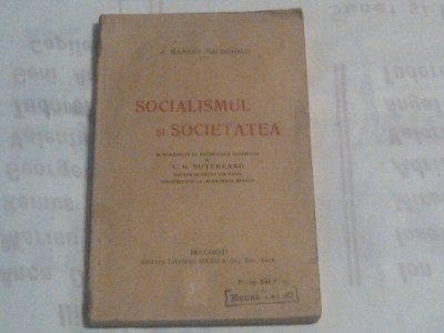 J.RAMSAY MACDONALD - SOCIALISMUL SI SOCIETATEA Ed.veche foto