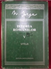 Istoria Romanilor V Subtitlu: Vitejii de Nicolae Iorga cartonata cu supracoperta