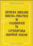 TUDOR NEDELCEA - GENEZA IDEILOR SOCIAL-POLITICE SI FILOSOFICE IN LITERATURA ROMANA VECHE