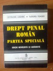d6 DREPT PENAL ROMAN - Partea Speciala - Editie revazuta si adaugita - Octavian Loghin, Tudorel Toader foto