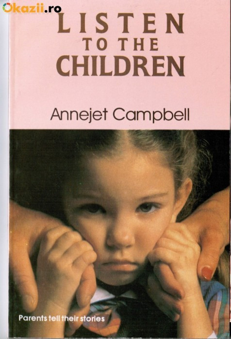 Listen to the children - Parents tell their stories, de Annejet Campbell, psiho