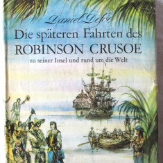 DIE SPATEREN FAHRTEN DES ROBINSON CRUSOE ZU SEINER INSEL UND RUND UM DIE WELT