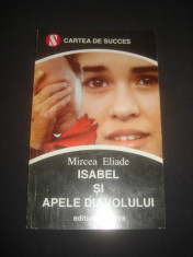 MIRCEA ELIADE - ISABEL SI APELE DIAVOLULUI foto