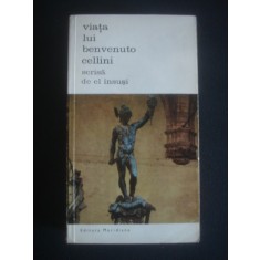 VIATA LUI BENVENUTO CELLINI SCRISA DE EL INSUSI