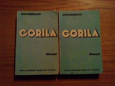 LIVIU REBREANU - Gorila - 2 Vol. - Alcalay, editia III, 1938, 619 p. foto