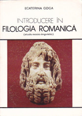 ECATERINA GOGA - INTRODUCERE IN FILOLOGIA ROMANICA ( STUDIU SOCIO-LINGVISTIC ) foto