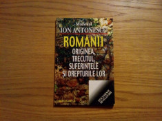 ROMANII * ORIGINEA, TRECUTUL, SUFERINTELE SI DREPTURILE LOR - Ion Antonescu foto