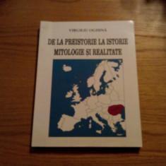 DE LA PREISTORIE LA ISTORIE MITOLOGIE SI REALITATE - V. Oghina -1999, 204p.