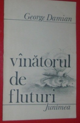 GEORGE DAMIAN - VANATORUL DE FLUTURI (VERSURI) [editia princeps, 1990] foto