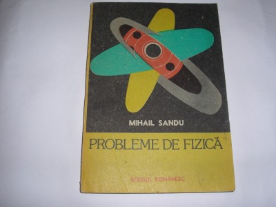 Probleme de fizică - Autor(i): Mihail Sandu,RF7/2,RM3 foto