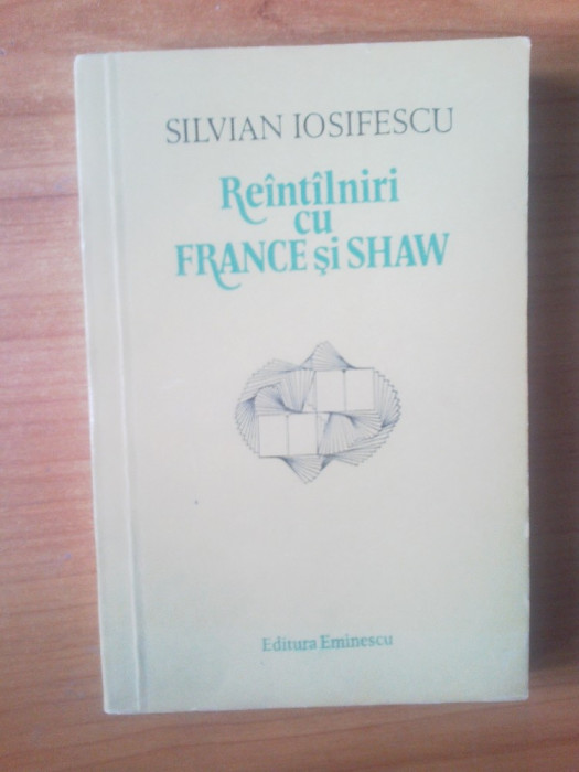 k1 Reintalniri cu France si Shaw - Silvian Iosifescu