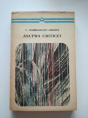 ASUPRA CRITICEI - C. DOBROGEANU - GHEREA { COLECTIA ARCADE } ( 70 ) foto