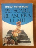 d9 Pe scari deasupra lumii - Marian Victor Buciu