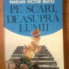 d9 Pe scari deasupra lumii - Marian Victor Buciu