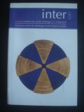 INTER - REVISTA ROMANA DE STUDII TEOLOGICE SI RELIGIOASE anul 2, NR 1-2, 2008, Alta editura