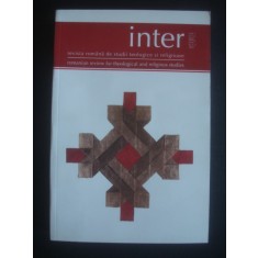INTER - REVISTA ROMANA DE STUDII TEOLOGICE SI RELIGIOASE ANUL I, NR 1-2, 2007