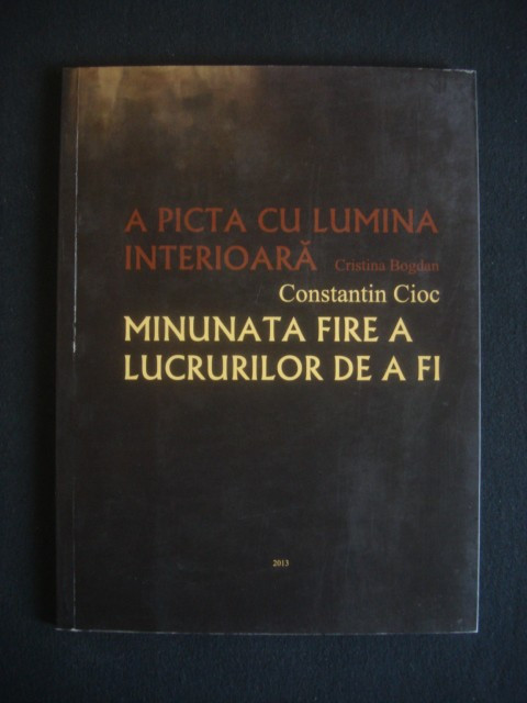 CONSTANTIN CIOC - MINUNATA FIRE A LUCRURILOR DE A FI