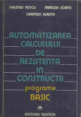 AS - Valeriu Petcu - AUTOMATIZAREA CALCULULUI DE REZISTENTA IN CONSTRUCTII foto