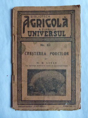 M. GATAN, CRESTEREA PORCILOR, BIBLIOTECA AGRICOLA, 1942, LUGOJ, CU AUTOGRAF foto