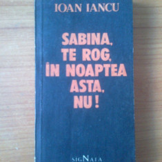 b Ioan Iancu - Sabina, te rog, in noaptea asta, nu!