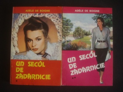 ADELE DE BOIGNE - UN SECOL DE ZADARNICIE 2 volume foto