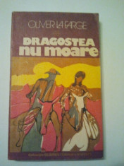 DRAGOSTEA NU MOARE - OLIVER LA FARGE { COLECTIA GLOBUS } ( 467 ) foto