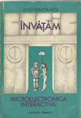 AS - Liviu Dumitrascu - INVATAM MICROELECTRONICA INTERACTIVA VOL. 1 SI 2 foto