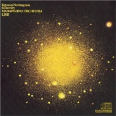 MAHAVISHNU ORCHESTRA - BETWEEN NOTHINGNESS &amp;amp;amp; ETERNITY(LIVE) [CD] foto