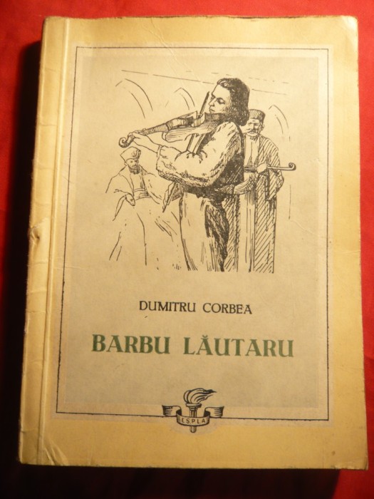 Dumitru Corbea - Barbu Lautarul - Prima Ed. 1954 , Ed.ESPLA