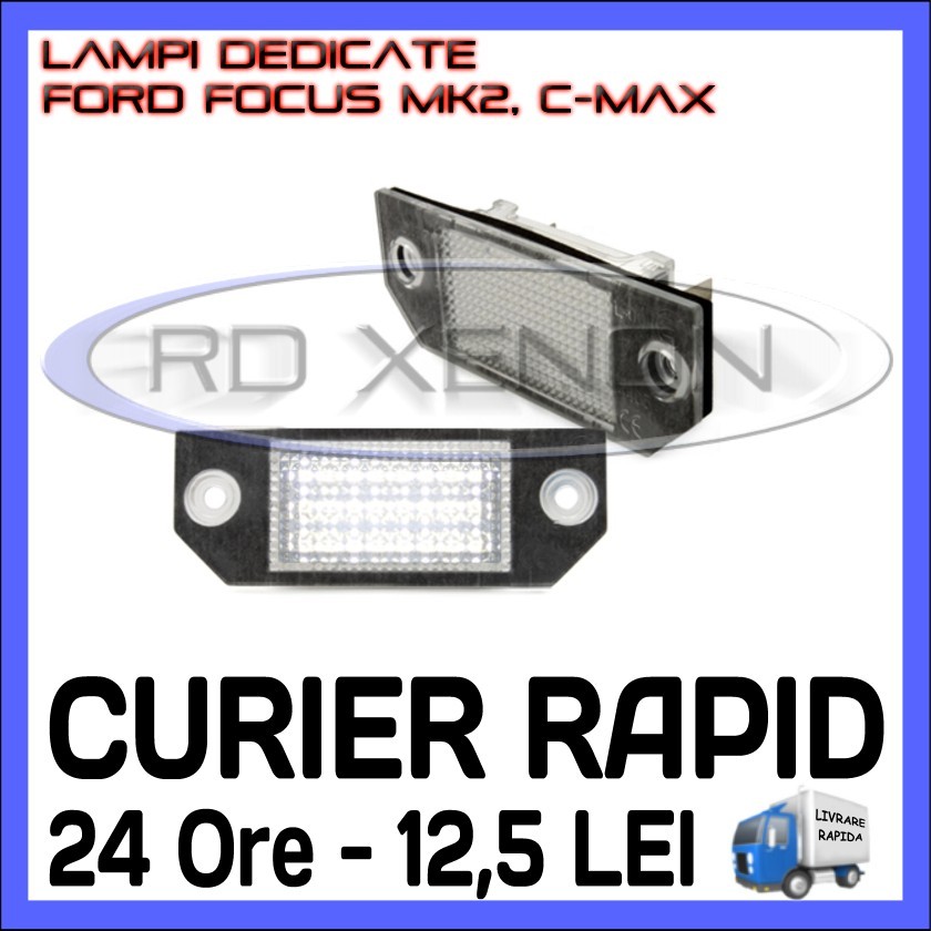 SET LAMPI DEDICATE FORD FOCUS MK2, FORD FOCUS C-MAX - LAMPA PLACUTA NUMAR  INMATRICULARE - 18 LED LEDURI SMD - CULOARE ALB XENON 6000K, ZDM | Okazii.ro