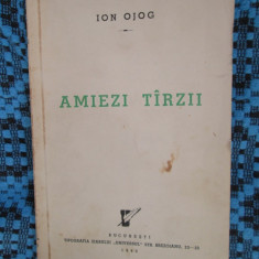 Ion OJOG - AMIEZI TARZII (prima editie - cu AUTOGRAF! 1940 - EXEMPLAR nr. 190)