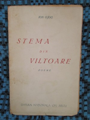 Ion OJOG - STEMA DIN VILTOARE. POEME (prima editie AUTOGRAF! 1943 - EX nr. 246) foto