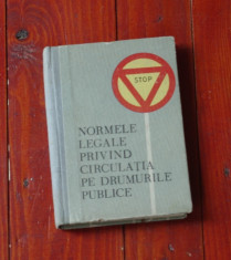 carte - Normele legale privind circulatia pe drumurile publice - Ed. Stiintifica 1966 - 166 pagini foto