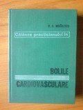 e0 Calauza Practicianului In Bolile Cardiovasculare-V. V. Mihailescu cartonata