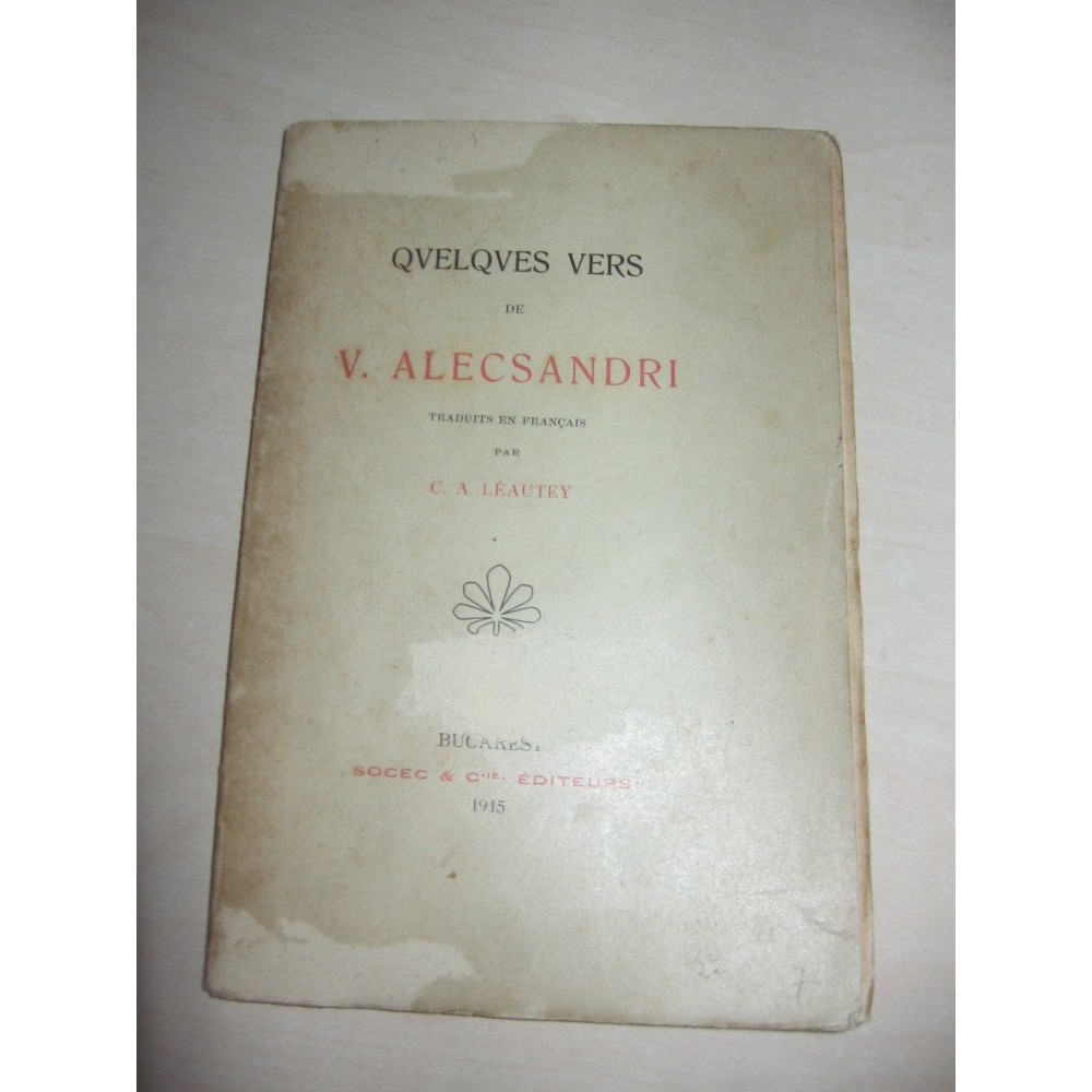 VASILE ALECSANDRI ( POEZII )- C.A.LEAUTEY (semnatura olografa) 1915