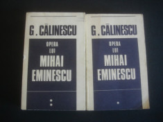 GEORGE CALINESCU - OPERA LUI MIHAI EMINESCU 2 volume foto